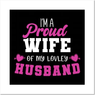 Proud Wife of My Lovely Husband - Romantic Love & Appreciation Tee Posters and Art